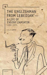 Englishman from Lebedian - J. A. E. Curtis (ISBN: 9781618114853)
