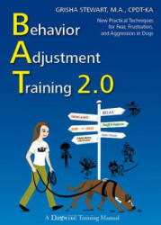 Behavior Adjustment Training 2.0 - Grisha Stewart (ISBN: 9781617811746)