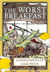 Worst Breakfast - China Miéville (ISBN: 9781617754869)