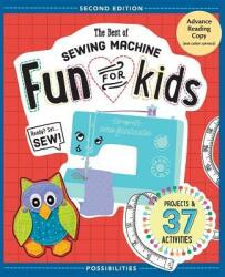 The Best of Sewing Machine Fun for Kids: Ready Set Sew - 37 Projects & Activities (ISBN: 9781617452635)