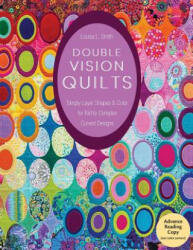 Double Vision Quilts - Louisa L. Smith (ISBN: 9781617451232)