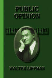 Public Opinion - Walter Lippman (ISBN: 9781617430299)