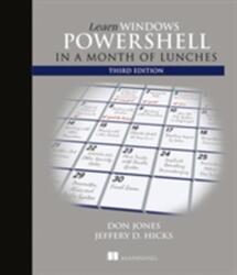 Learn Windows PowerShell in a Month of Lunches, Third Edition (ISBN: 9781617294167)