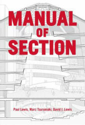 Manual of Section - Paul Lewis, Marc Tsurumaki, David J. Lewis (ISBN: 9781616892555)