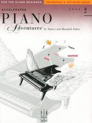 Accelerated Piano Adventures, Book 2, Technique & Artistry Book: For the Older Beginner - Nancy Faber, Randall Faber (ISBN: 9781616774219)