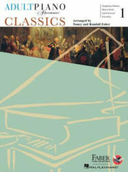 Adult Piano Adventures - Classics, Book 1: Symphony Themes, Opera Gems and Classical Favorites - Nancy Faber (ISBN: 9781616771867)