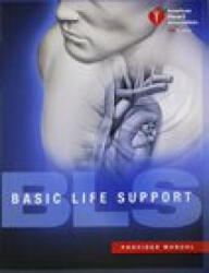 BLS (Basic Life Support) Provider Manual - American Heart Association (ISBN: 9781616694074)