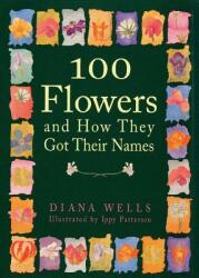 100 Flowers and How They Got Their Names (ISBN: 9781616206826)