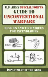 U. S. Army Special Forces Guide to Unconventional Warfare - Department of the Army, Army (ISBN: 9781616080099)