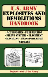 U. S. Army Explosives and Demolitions Handbook - Army (ISBN: 9781616080082)