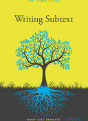 Writing Subtext: What Lies Beneath (ISBN: 9781615932580)