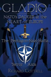 Gladio, Nato's Dagger at the Heart of Europe - Richard Cottrell (ISBN: 9781615776887)