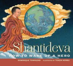 Shantideva - Dominique Townsend, Norbu (illustrated by), Tenzin (ISBN: 9781614290582)