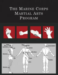 THE MARINE CORPS MARTIAL ARTS PROGRAM: T - [UNITED STATES MARIN (ISBN: 9781614279655)