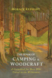 Book of Camping & Woodcraft - Horace Kephart (ISBN: 9781614279457)