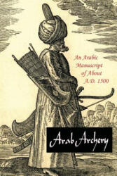 Arab Archery - Robert Potter Elmer (ISBN: 9781614279242)