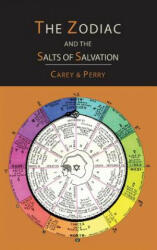 Zodiac and the Salts of Salvation - George W Carey (ISBN: 9781614279198)