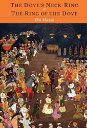 Ring of the Dove; Or the Dove's Neck-Ring - Ibn Hazm (ISBN: 9781614276081)