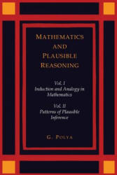 Mathematics and Plausible Reasoning [Two Volumes in One] - Polya, George (Stanford Univ. Stanford University, California Stanford Univ. Stanford Univ. Stanford Univ. Stanford Univ. Stanford Univ. Stanford Univ (ISBN: 9781614275572)