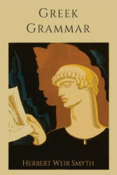 Greek Grammar [Revised Edition] - Herbert Weir Smyth (ISBN: 9781614275237)