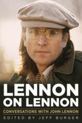 LENNON ON LENNON - John Lennon, Jeff Burger (ISBN: 9781613748244)