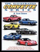 The Illustrated Corvette Series: A History of the Corvette from 1953-2010 (ISBN: 9781613250242)