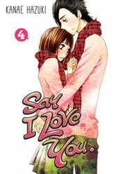 Say I Love You Vol. 4 - Kanae Hazuki (ISBN: 9781612626055)