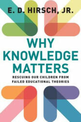 Why Knowledge Matters - E. D. Hirsch (ISBN: 9781612509525)