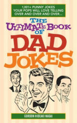 Ultimate Book Of Dad Jokes - Gordon Hideaki Nagai (ISBN: 9781612435565)