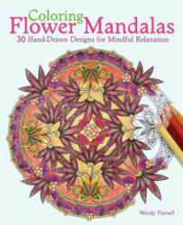 Coloring Flower Mandalas - Wendy Piersall (ISBN: 9781612434575)