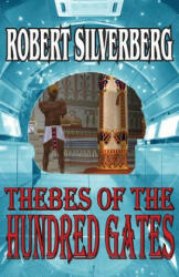 Thebes of the Hundred Gates - Robert Silverberg (ISBN: 9781612421056)