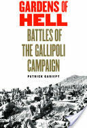 Gardens of Hell: Battles of the Gallipoli Campaign (ISBN: 9781612346830)