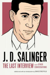J. d. Salinger: The Last Interview - J. D. Salinger, David Streitfeld (ISBN: 9781612195896)