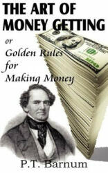 Art of Money Getting - P T Barnum (ISBN: 9781612032931)