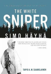White Sniper: Simo HaYha - Tapio Saarelainen (ISBN: 9781612004297)