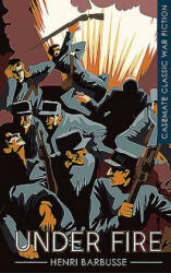 Under Fire - Henri Barbusse (ISBN: 9781612003825)