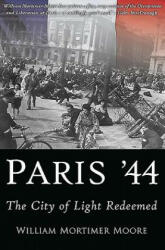 Paris '44 - William Mortimer Moore (ISBN: 9781612003436)
