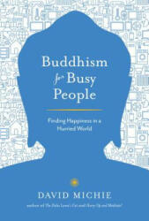 Buddhism for Busy People - David Michie (ISBN: 9781611803679)