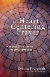 Heart of Centering Prayer - Cynthia Bourgeault (ISBN: 9781611803143)