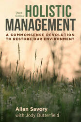 Holistic Management - Allan Savory, Jody Butterfield (ISBN: 9781610917438)