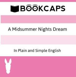 A Midsummer Nights Dream In Plain and Simple English (ISBN: 9781610426961)
