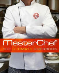 Masterchef (Tm) - Contestants and Judges of Masterchef, Graham Elliot, Joe Bastianich (ISBN: 9781609615123)