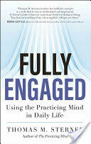 Fully Engaged: Using the Practicing Mind in Daily Life (ISBN: 9781608684328)