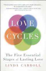 Love Cycles: The Five Essential Stages of Lasting Love (ISBN: 9781608683000)