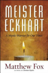 Meister Eckhart: A Mystic-Warrior for Our Times (ISBN: 9781608682652)
