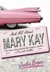 Ask Me about Mary Kay - Jackie Brown (ISBN: 9781608601837)