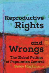 Reproductive Rights And Wrongs - Betsy Hartmann (ISBN: 9781608467334)