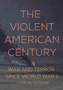The Violent American Century: War and Terror Since World War II (ISBN: 9781608467235)