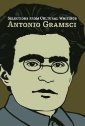 Selections from Cultural Writings - Antonio Gramsci (ISBN: 9781608461363)