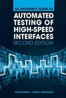 Engineer's Guide to Automated Testing of High-Speed Interfaces, Second Edition - Jose Moreira, Hubert Werkmann (ISBN: 9781608079858)